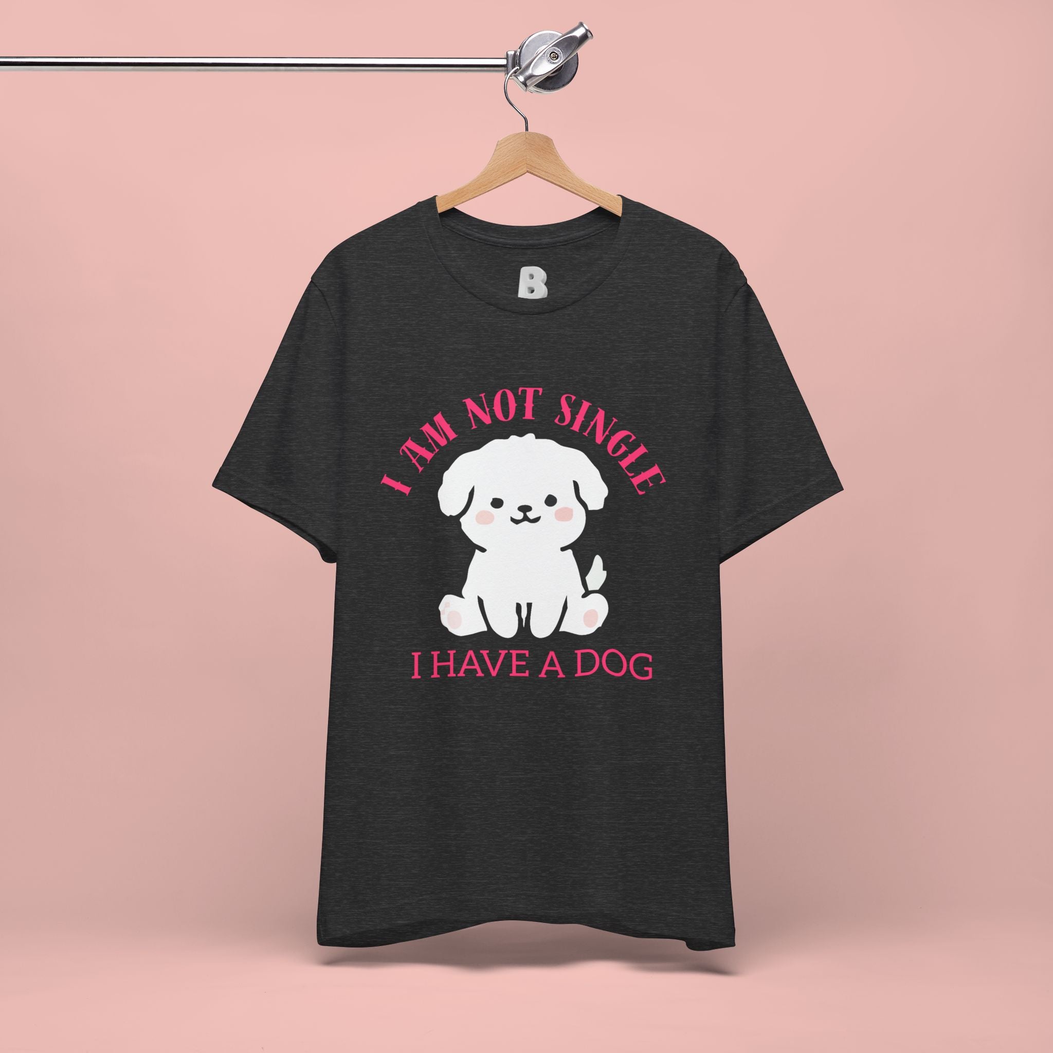 Dog Lover T-Shirt — “I Am Not Single I Have a Dog” Cute Puppy Tee