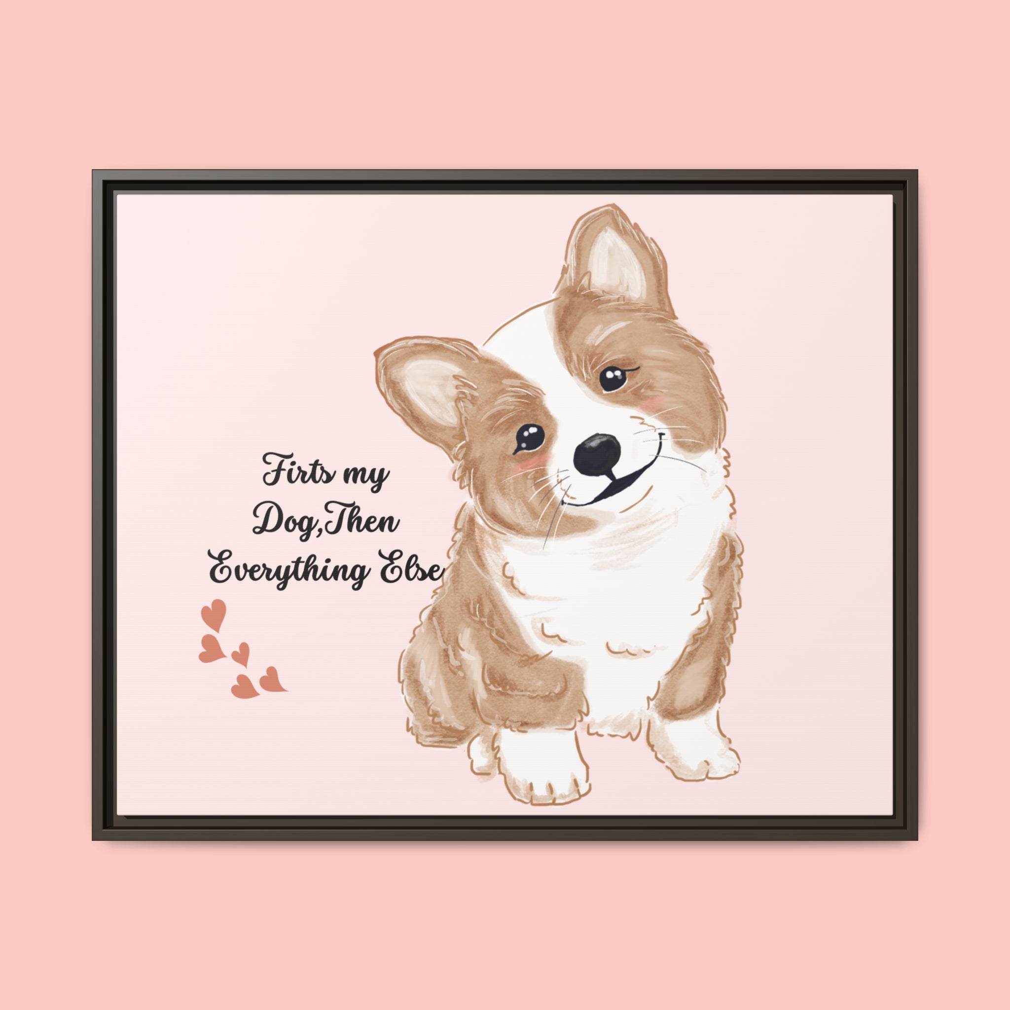 Framed Canvas Print — "First My Dog, Then Everything Else" Corgi Wall Art
