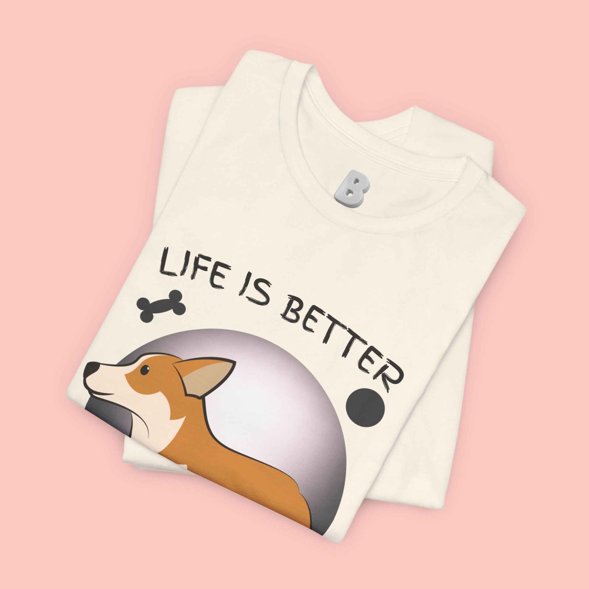 Life Is Better With My Dog Corgi T-Shirt