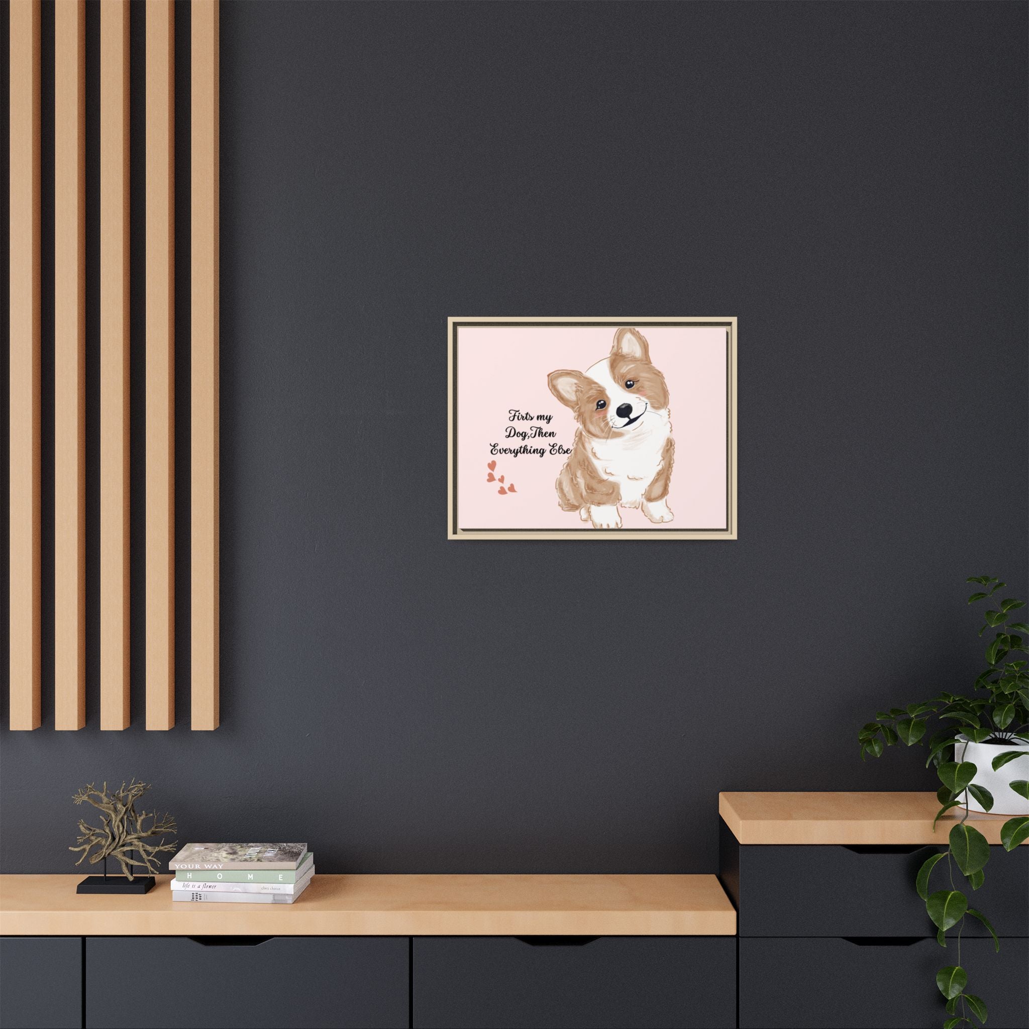 Framed Canvas Print — "First My Dog, Then Everything Else" Corgi Wall Art