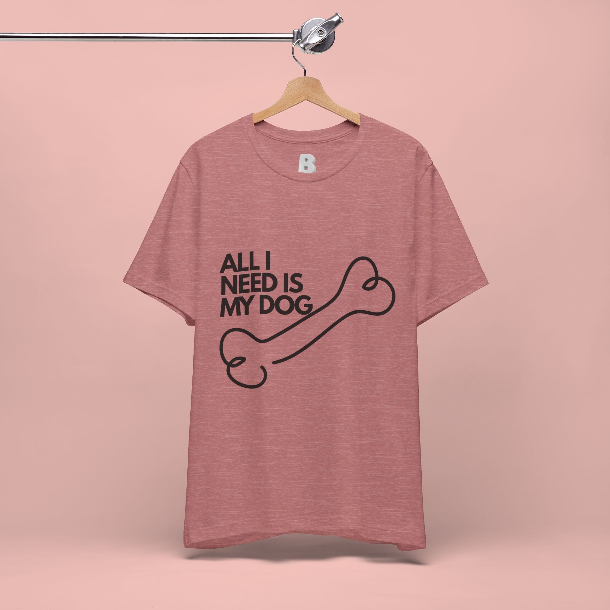 All I Need Is My Dog T-Shirt — Dog Lover Graphic Tee