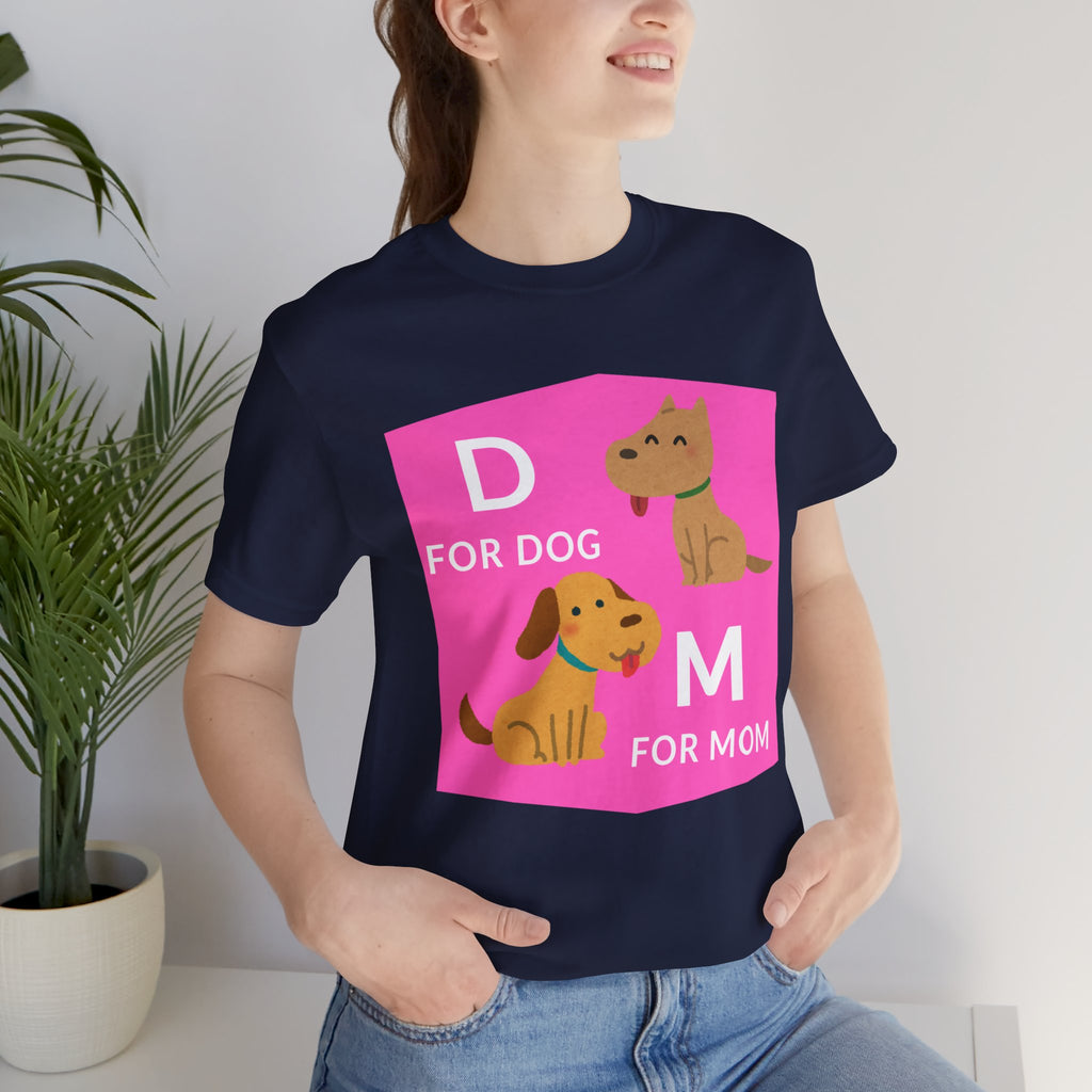 Dog Mom T-Shirt — Cute Pink "D for Dog, M for Mom" Graphic Tee