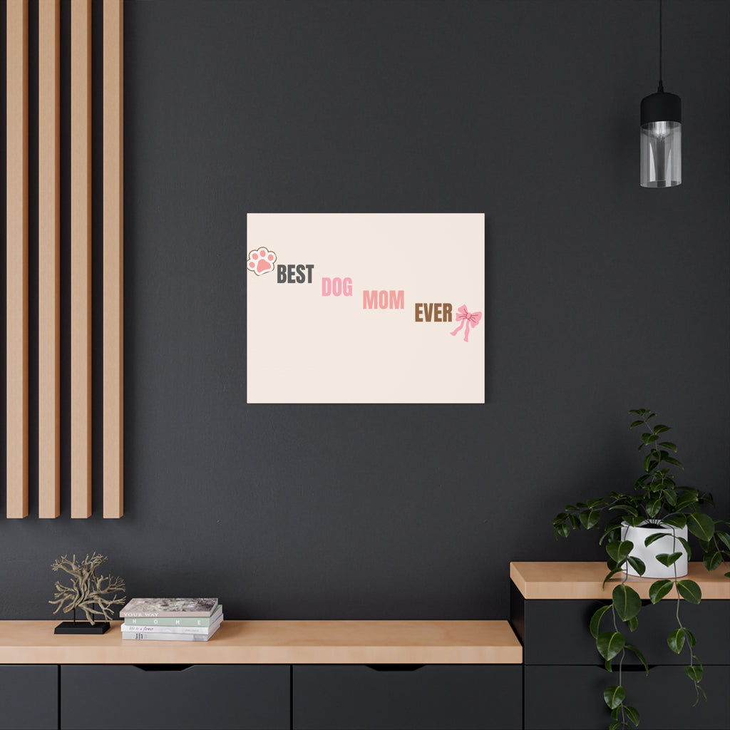 Best Dog Mom Ever Canvas Wall Art — Pink Paw & Bow Matte Stretched Canvas