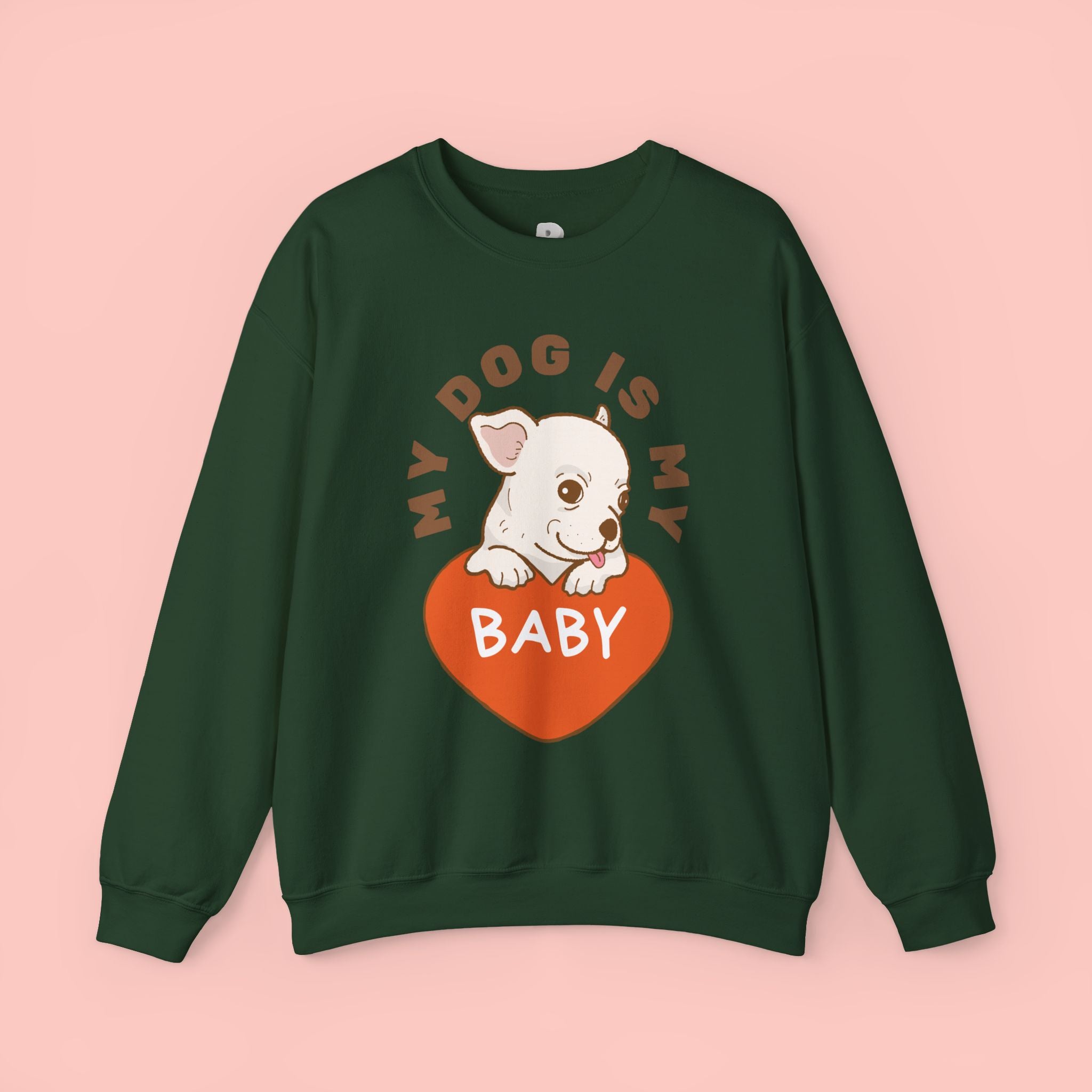 Dog Is My Baby Sweatshirt — Cute Puppy Heart Graphic Crewneck