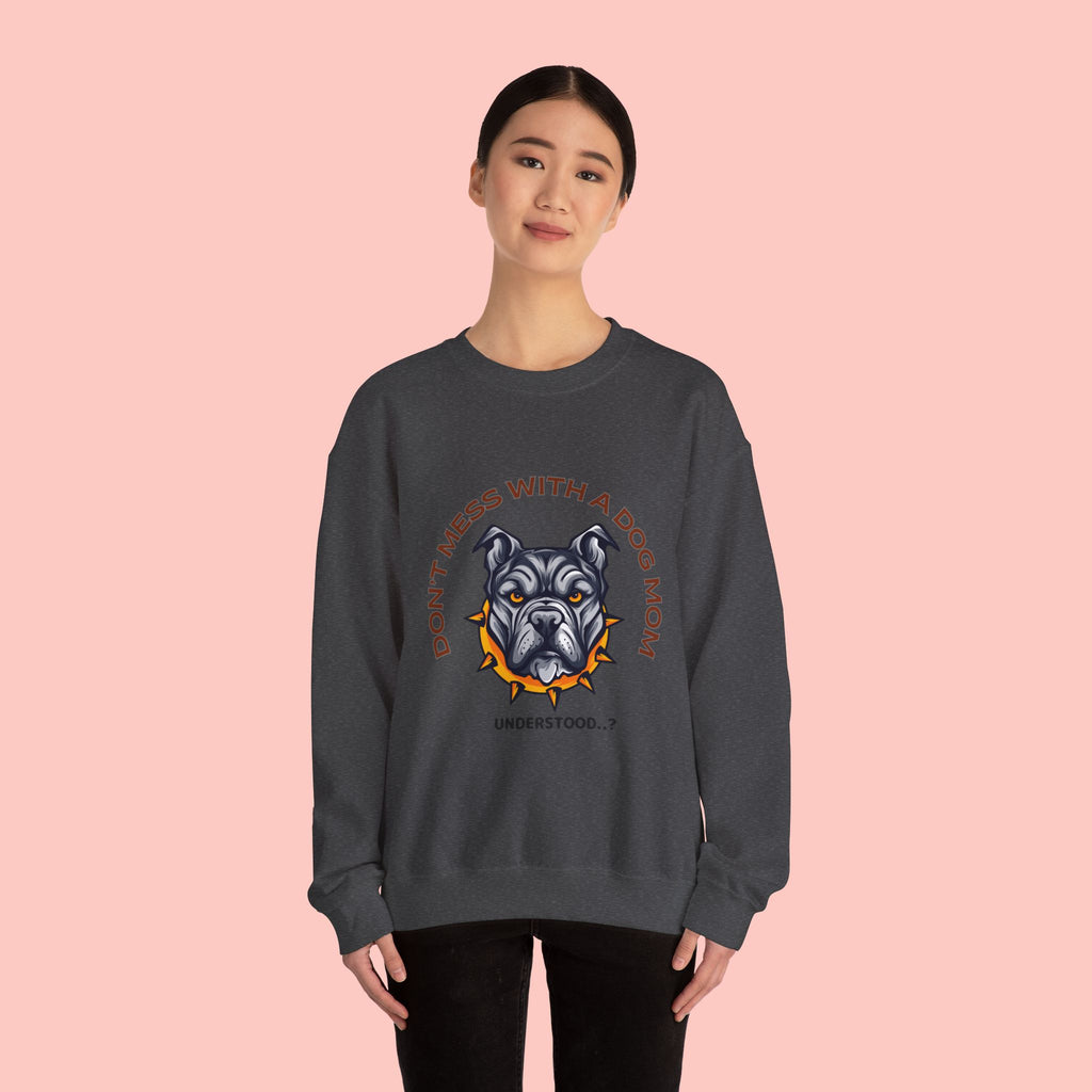 Don’t Mess With a Dog Mom Crewneck Sweatshirt – Tough Pitbull Design