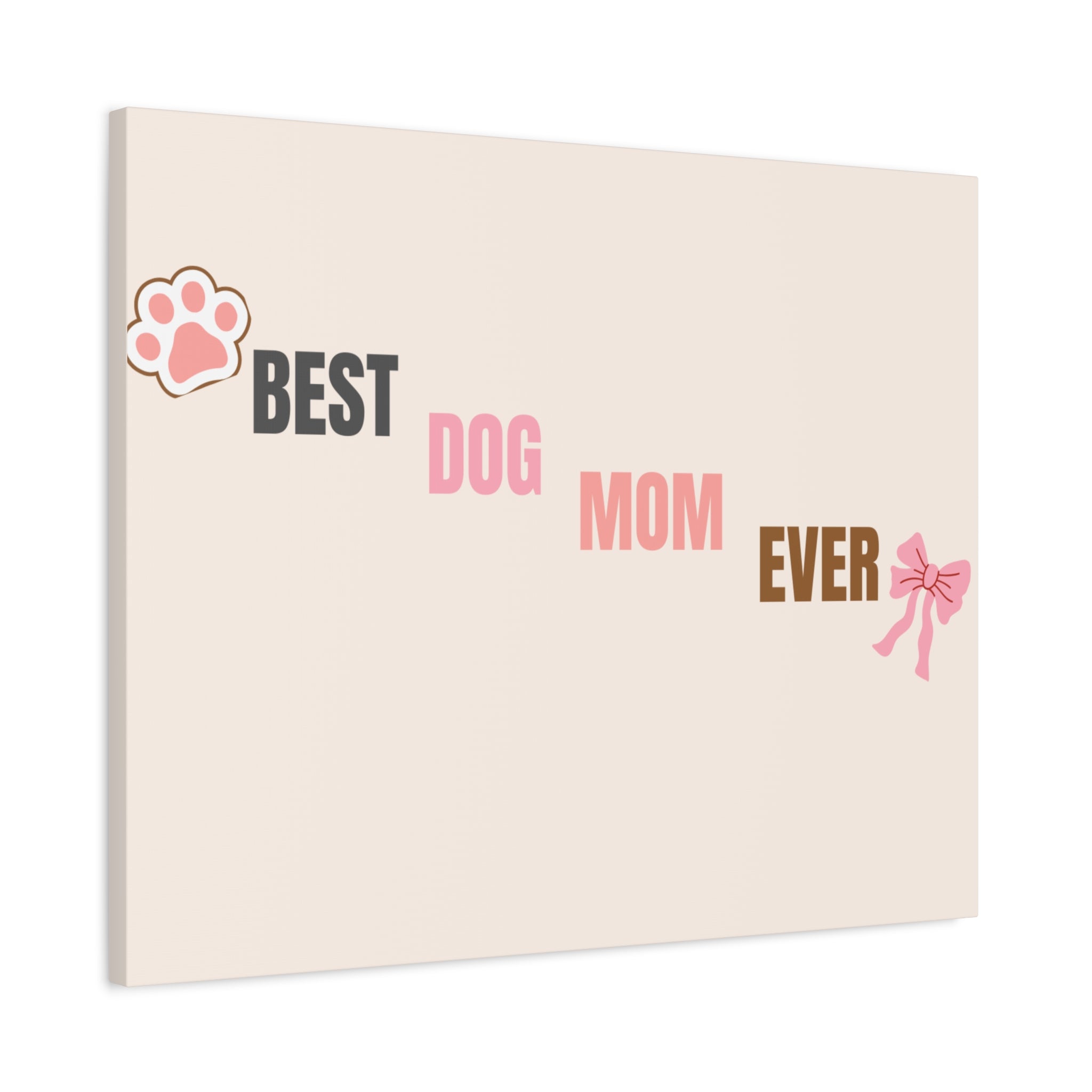 Best Dog Mom Ever Canvas Wall Art — Pink Paw & Bow Matte Stretched Canvas