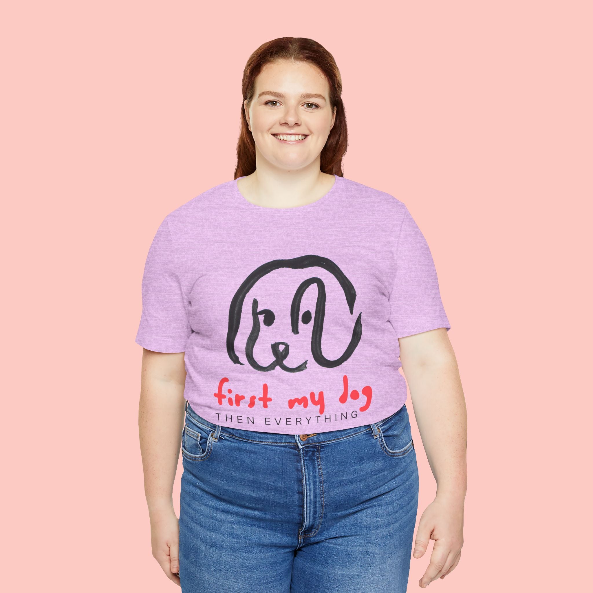 First My Dog Tee — "First My Dog Then Everything" Graphic T-Shirt