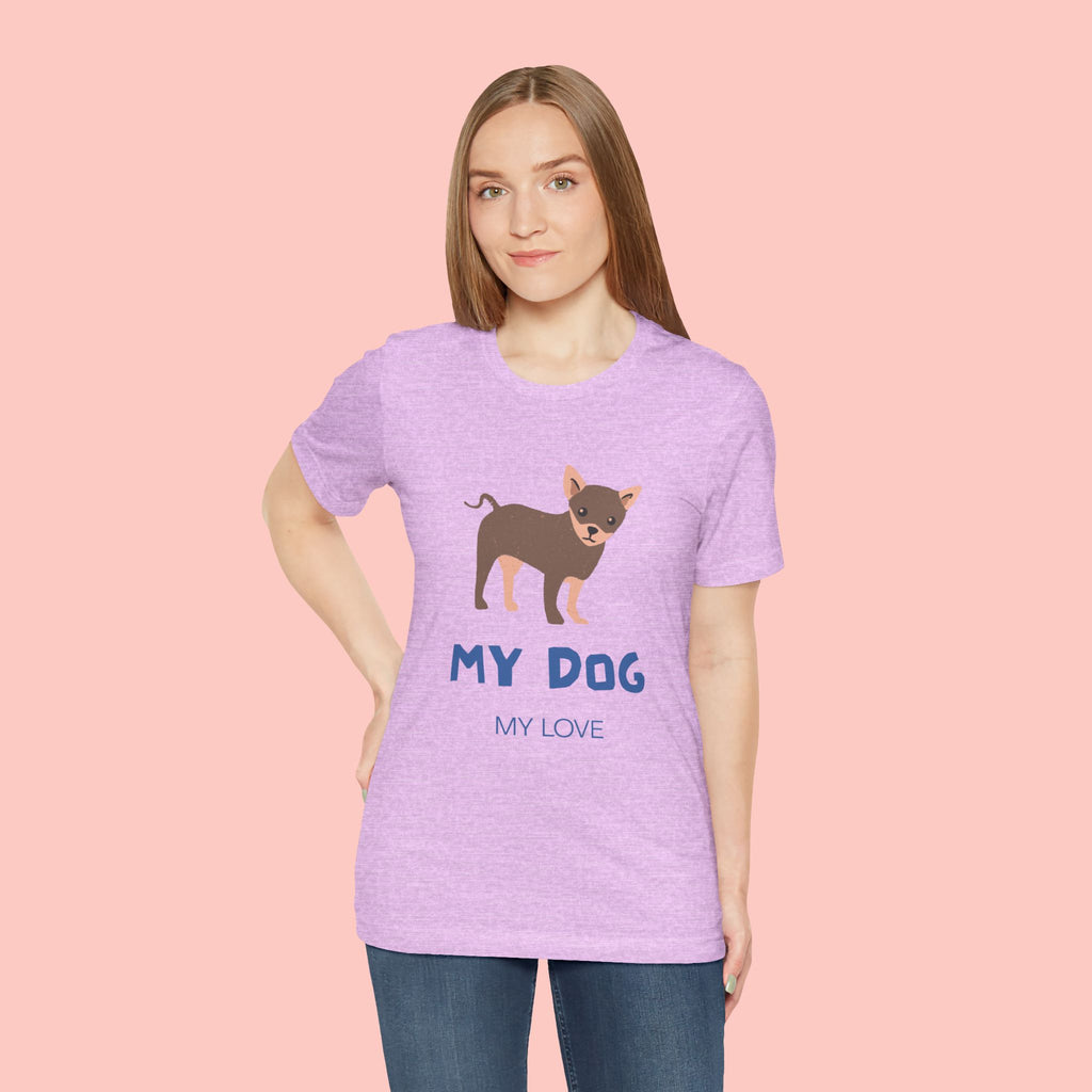 My Dog My Love T-Shirt — Cute Chihuahua Graphic Tee for Dog Lovers