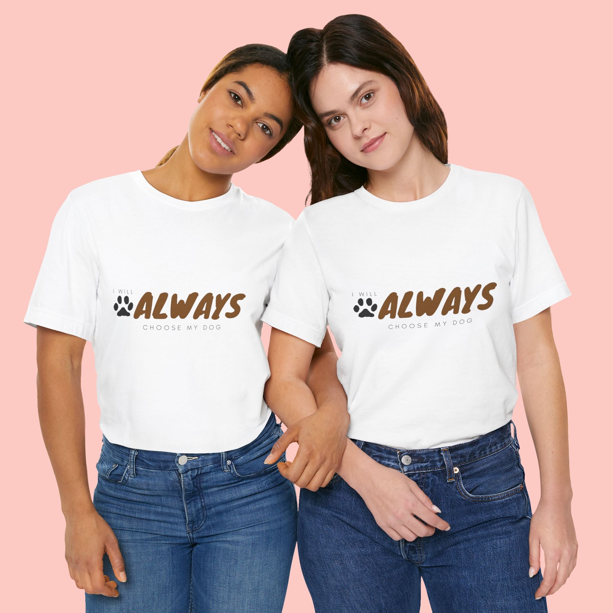 Always Choose My Dog T-Shirt — Dog Lover Paw Print Tee