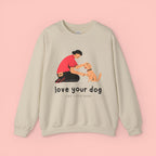 Love Your Dog Crewneck Sweatshirt — Cute Pet Lover Graphic Pullover