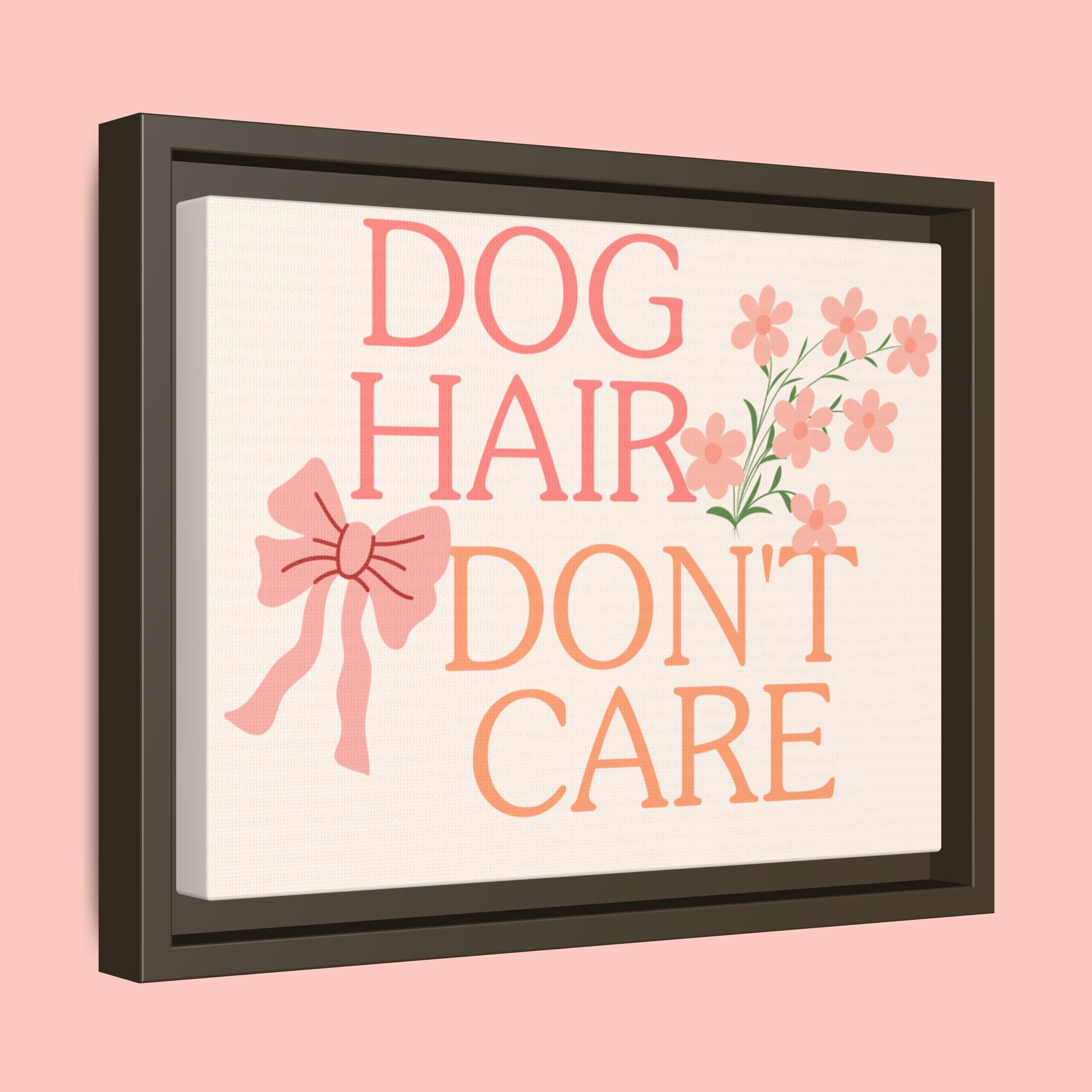 Dog Hair Don’t Care Framed Canvas Print