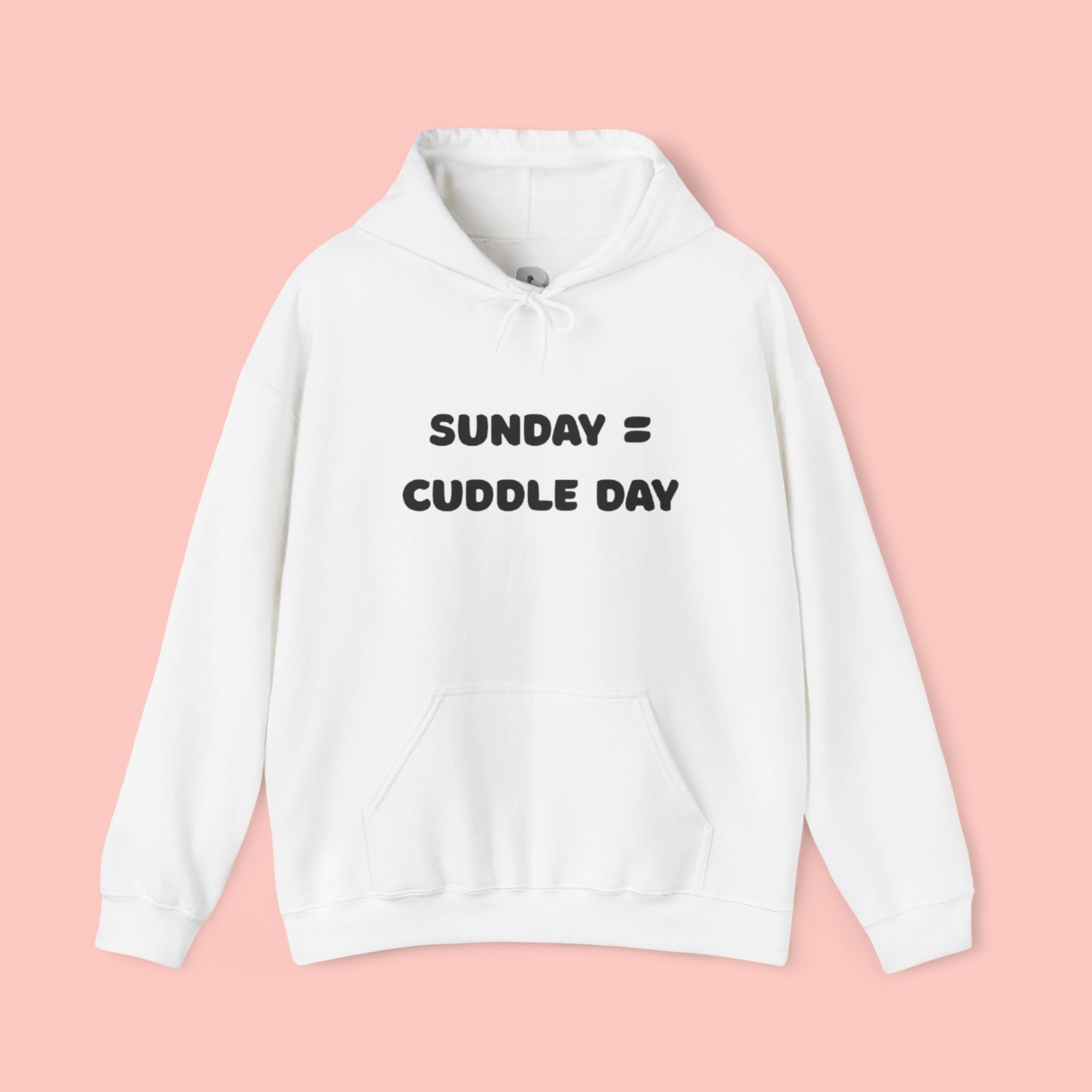 Cuddle Day Hoodie — “Sunday = Cuddle Day” Cozy Pullover