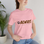 Always Choose My Dog T-Shirt — Dog Lover Paw Print Tee