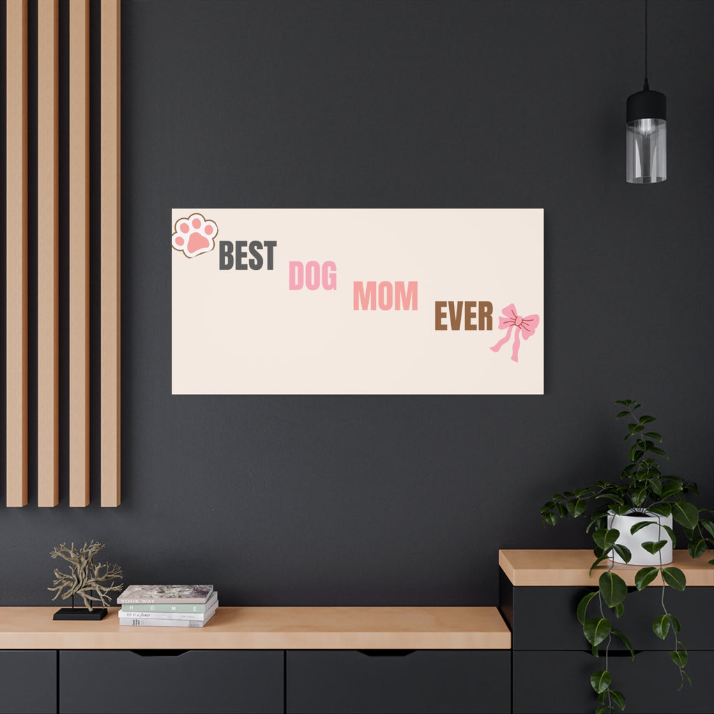 Best Dog Mom Ever Canvas Wall Art — Pink Paw & Bow Matte Stretched Canvas