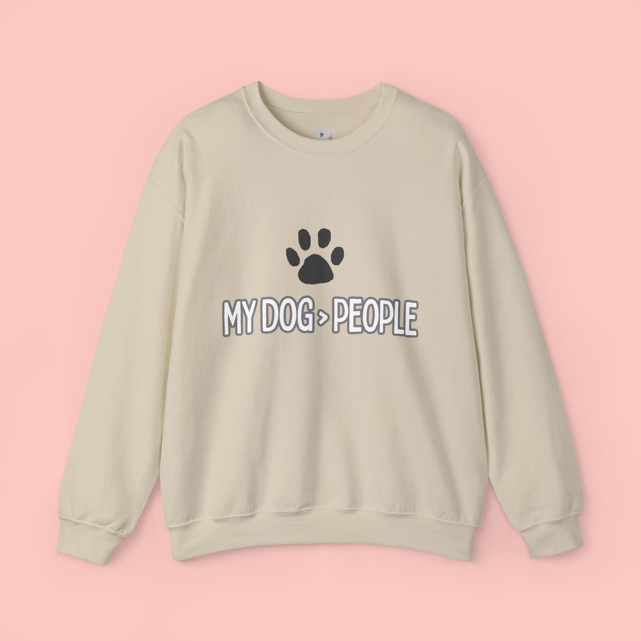 My Dog > People Sweatshirt – Cute Paw Print Crewneck for Dog Lovers