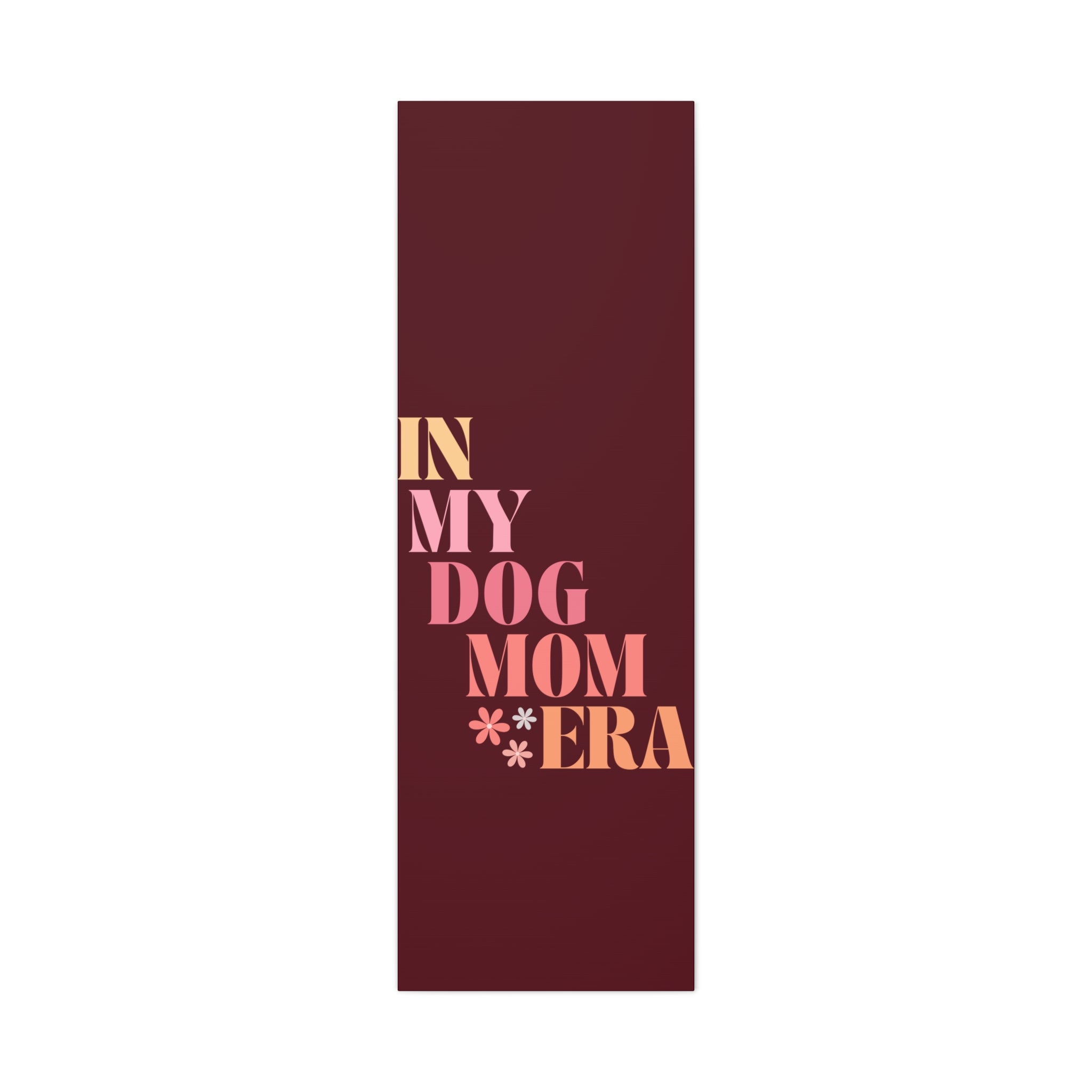 In My Dog Mom Era Matte Canvas Wall Art