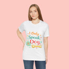 Dog Lover T‑Shirt – "I Only Speak Dog" Cute Paw & Bone Graphic Tee
