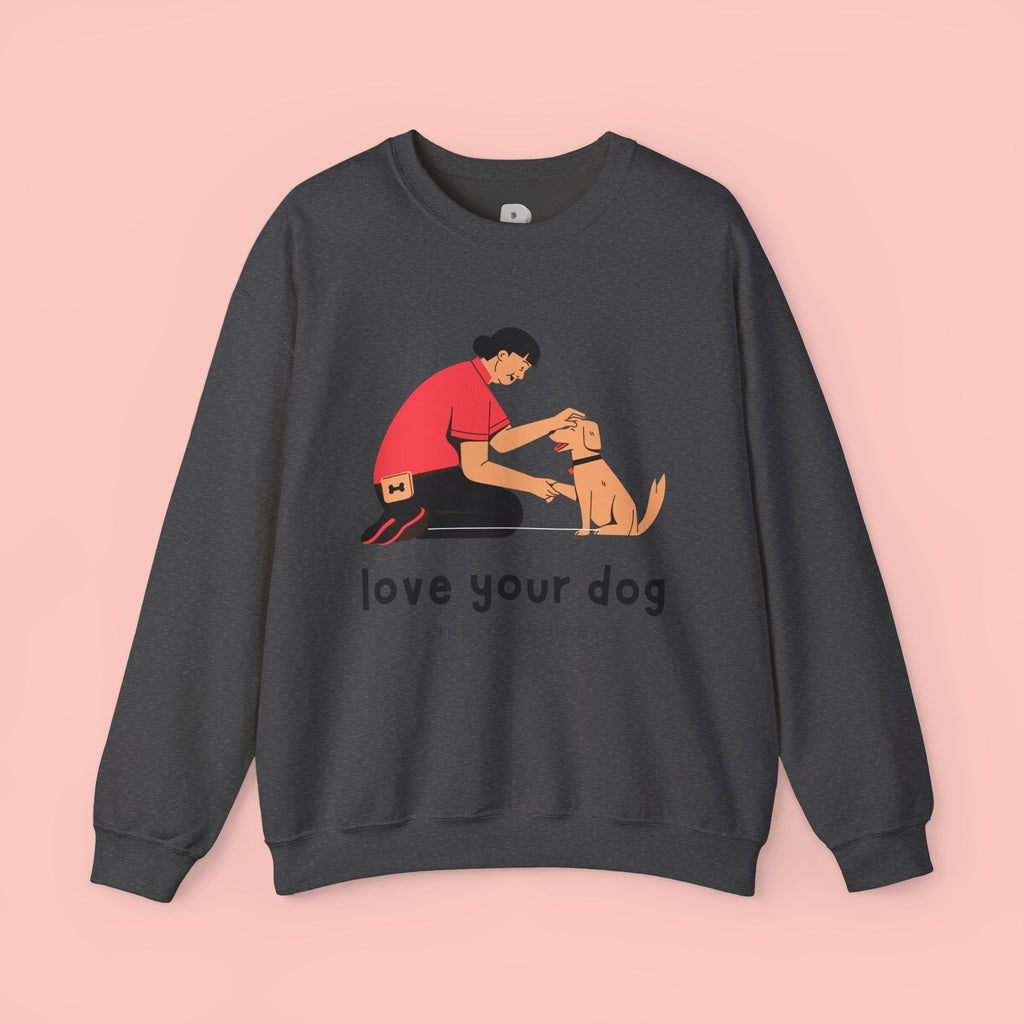 Love Your Dog Crewneck Sweatshirt — Cute Pet Lover Graphic Pullover