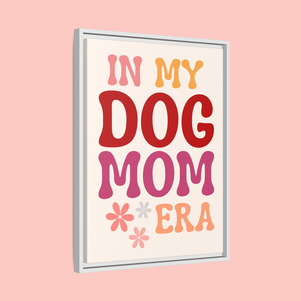 In My Dog Mom Era Framed Canvas Wall Art