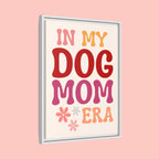 In My Dog Mom Era Framed Canvas Wall Art