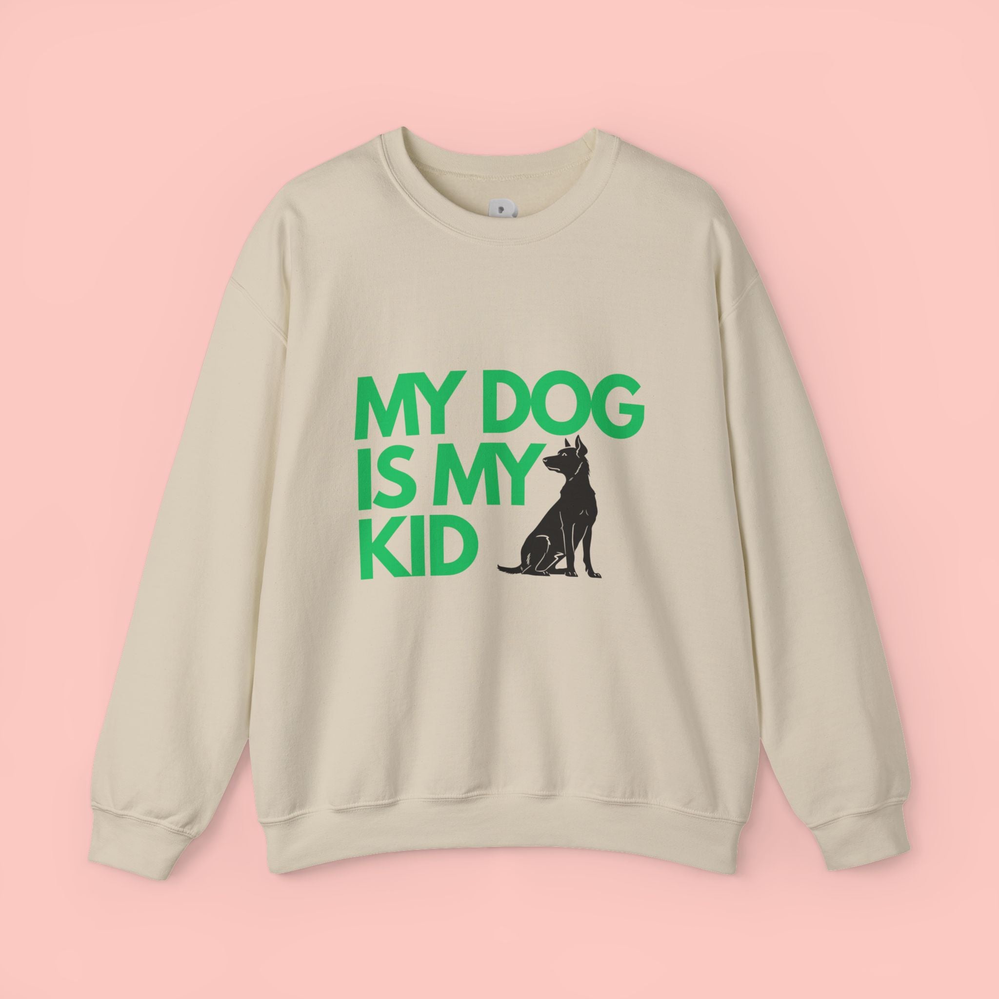 My Dog Is My Kid Sweatshirt — Funny Pet Parent Crewneck