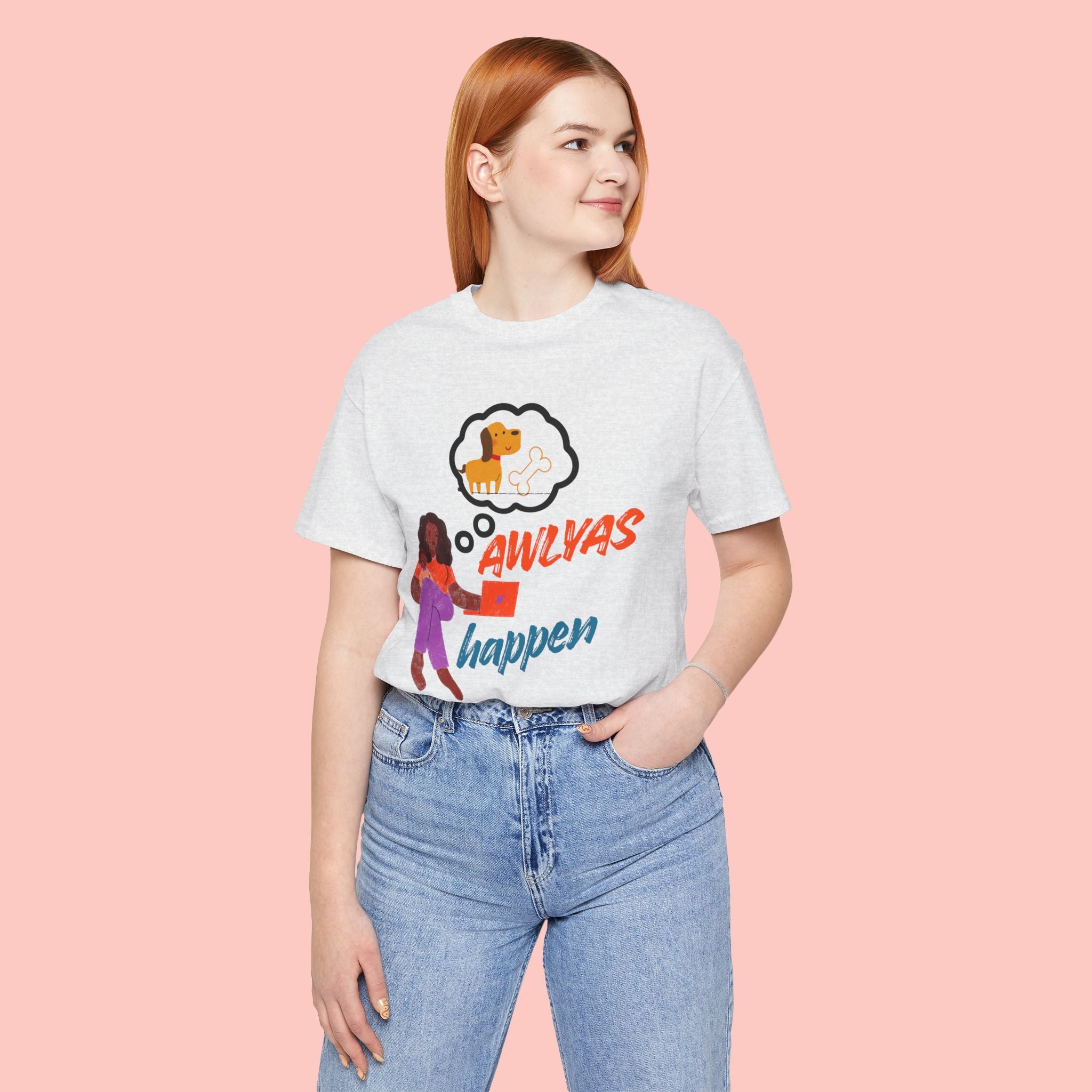 T‑Shirt — Always Happen Funny Dog Thought Bubble Graphic Tee