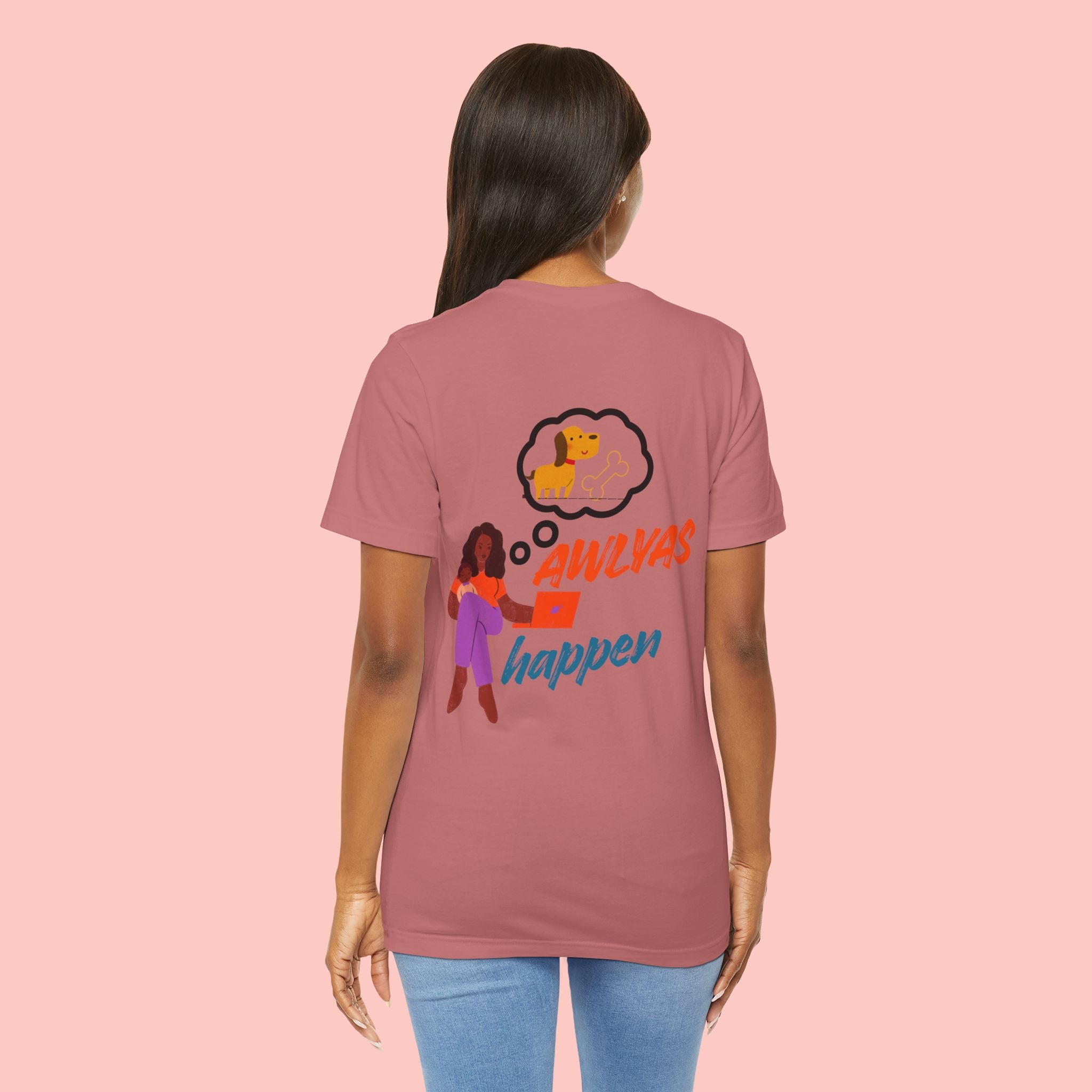 T‑Shirt — "Always Happen" Graphic Tee with Woman & Thought Bubble