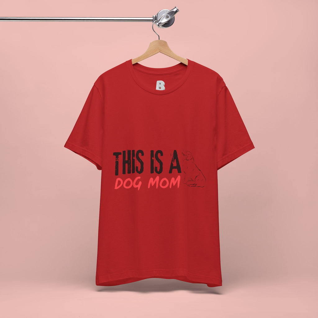 Dog Mom T-Shirt – "This Is A Dog Mom" Graphic Tee