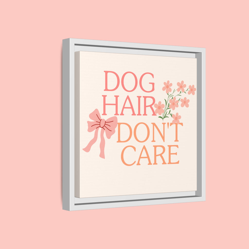 Dog Hair Don’t Care Framed Canvas Print