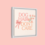 Dog Hair Don’t Care Framed Canvas Print