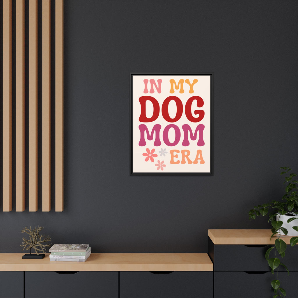 In My Dog Mom Era Framed Canvas Wall Art