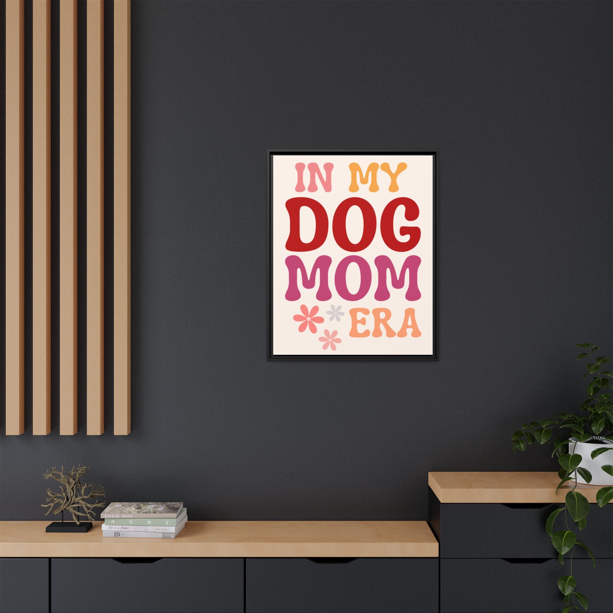 In My Dog Mom Era Framed Canvas Wall Art