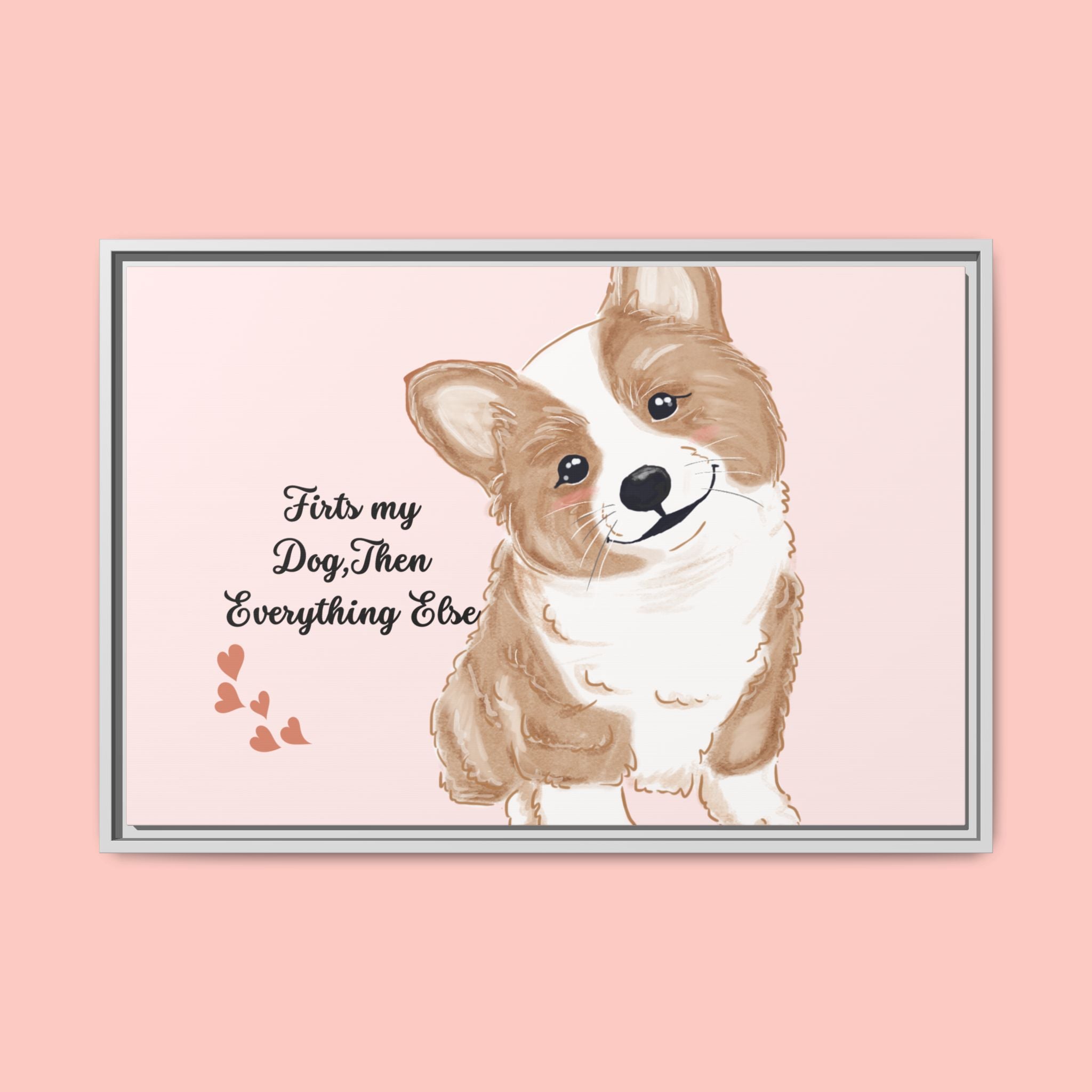 Framed Canvas Print — "First My Dog, Then Everything Else" Corgi Wall Art