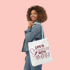 Life Is Better With Dogs Canvas Tote Bag