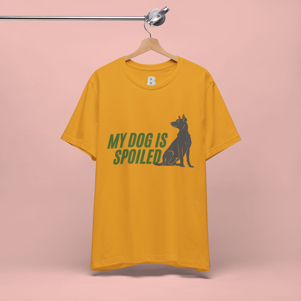 My Dog Is Spoiled T‑Shirt — Funny Dog Lover Tee with Sitting Dog Graphic