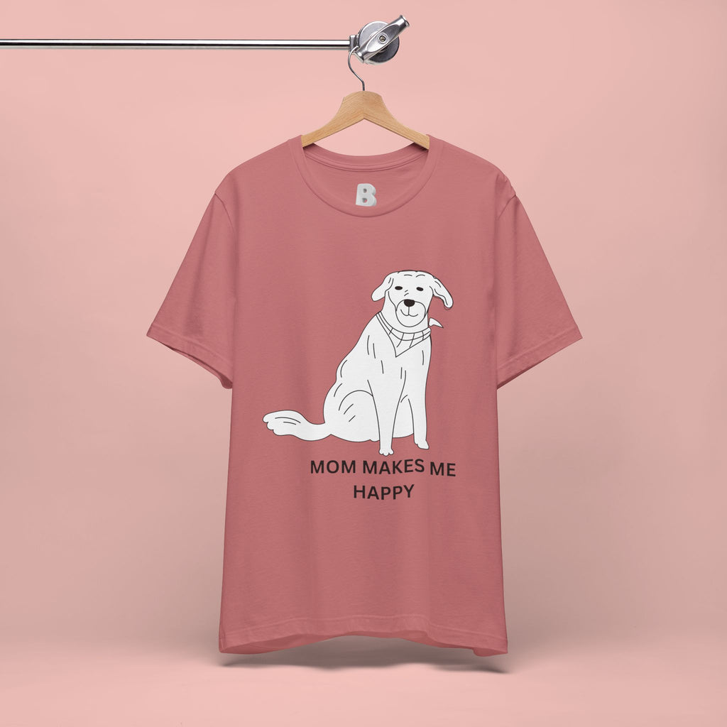 Mom Makes Me Happy Dog T-Shirt