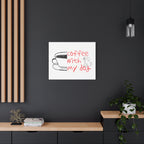 Canvas Wall Art - "Coffee With My Dog" Cute Coffee & Puppy Print