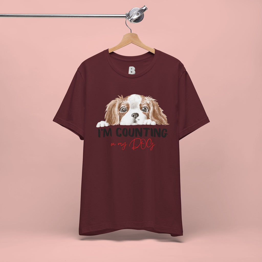 I'm Counting on My Dog T-Shirt — Cute Cavalier Dog Graphic Tee for Dog Lovers