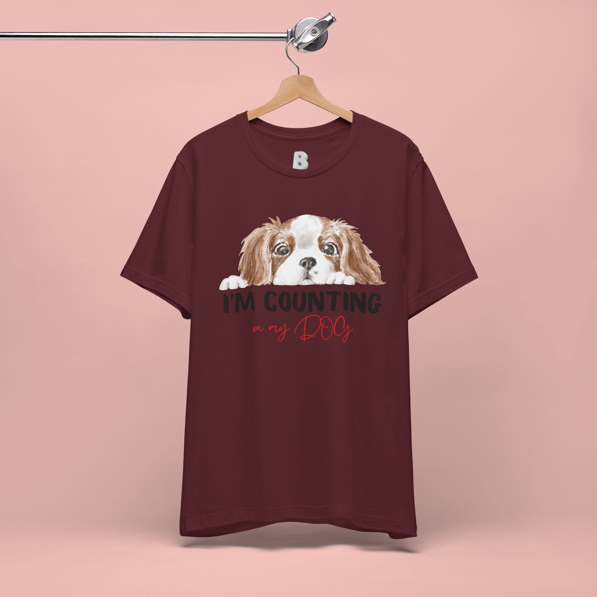 I'm Counting on My Dog T-Shirt — Cute Cavalier Dog Graphic Tee for Dog Lovers