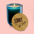 Engraved 14oz Soy Candle — "Sorry My Dog" Scented Candle with Bamboo Lid