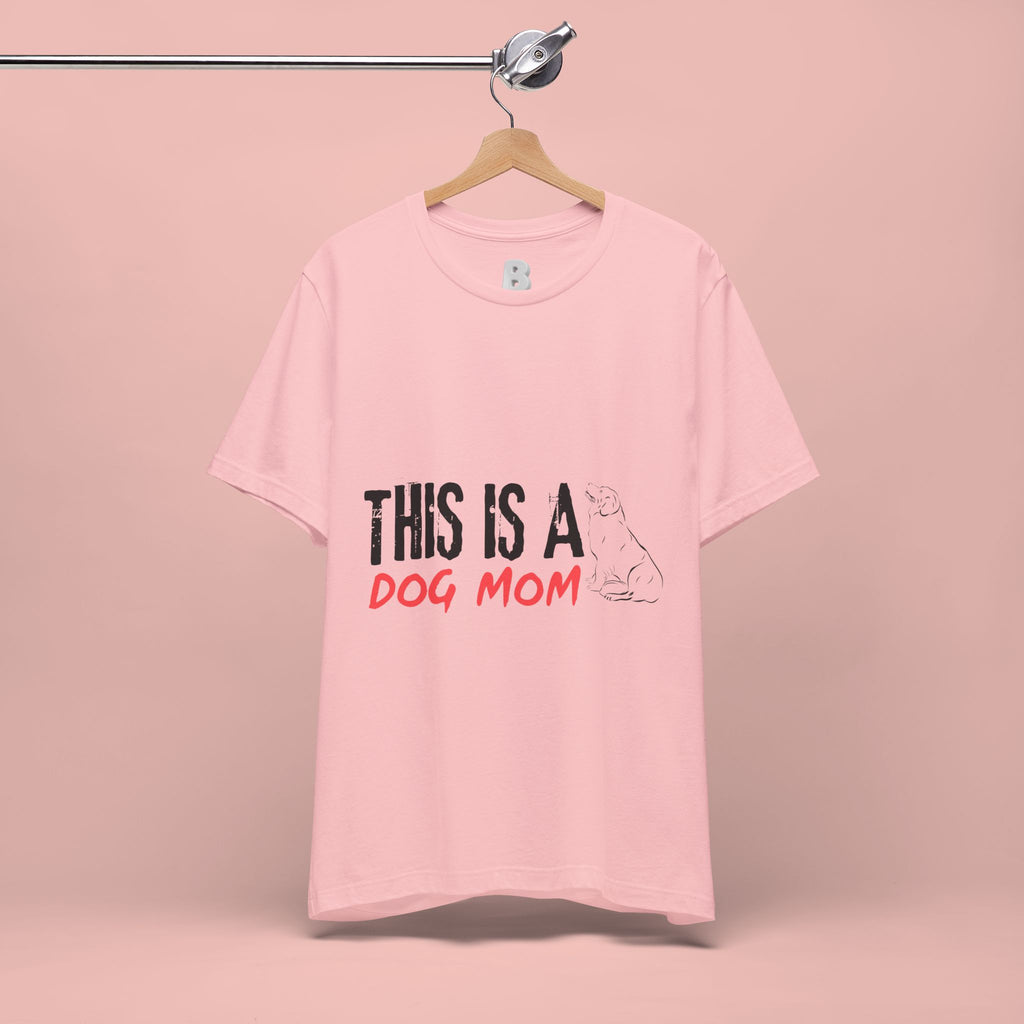 Dog Mom T-Shirt – "This Is A Dog Mom" Graphic Tee