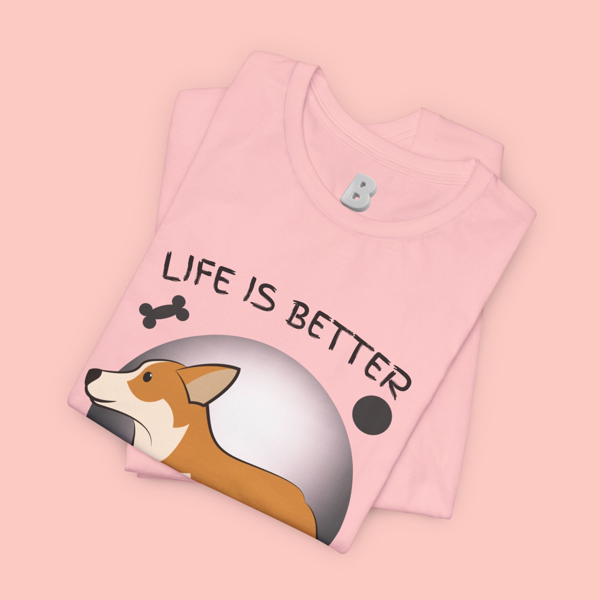 Life Is Better With My Dog Corgi T-Shirt
