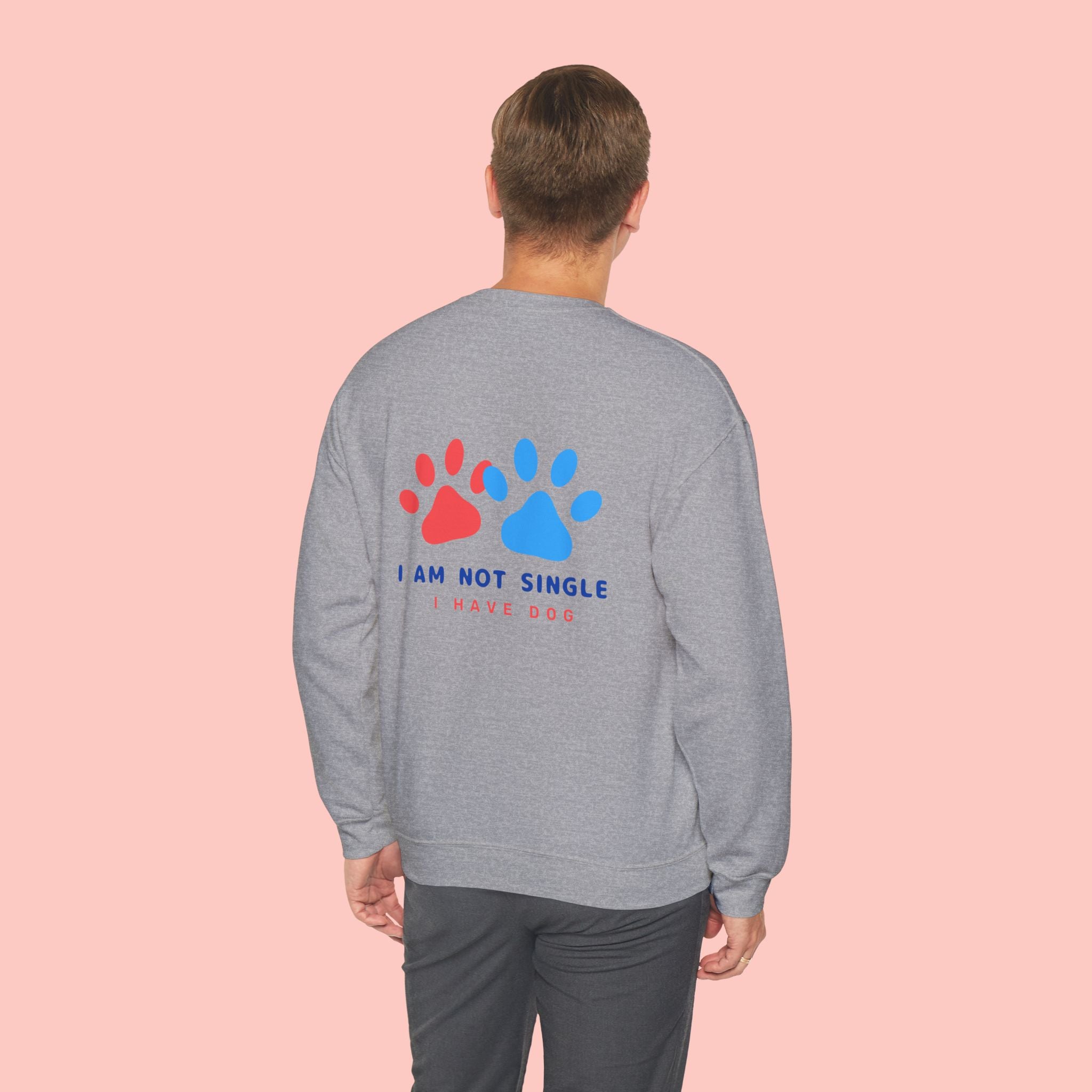 Crewneck Sweatshirt — "I Am Not Single I Have Dog" Paw Print Graphic