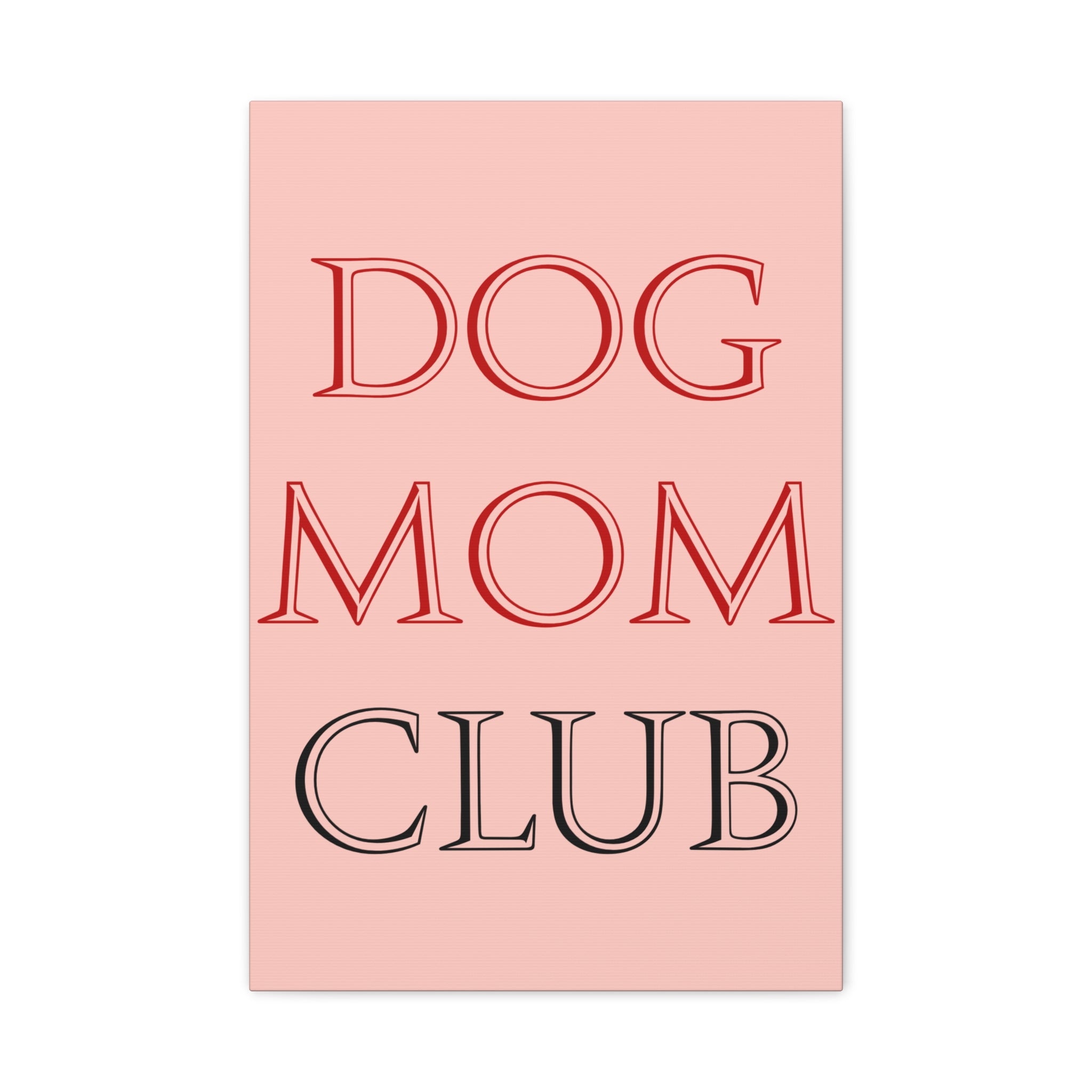 Dog Mom Club Canvas Wall Art — Pink Matte Stretched Canvas