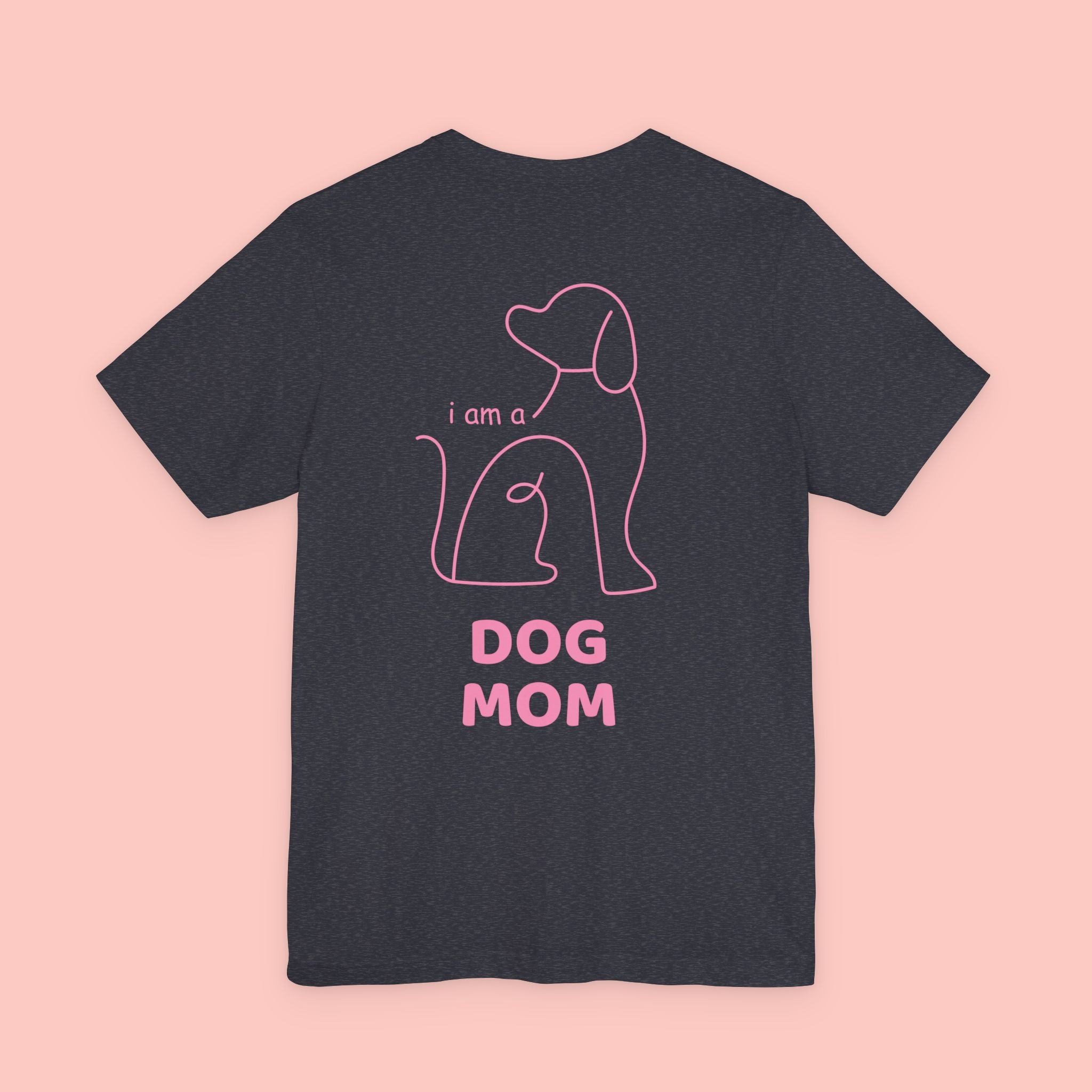 Dog Mom T-Shirt — I Am a Dog Mom Graphic Tee