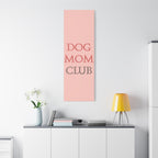 Dog Mom Club Canvas Wall Art — Pink Matte Stretched Canvas