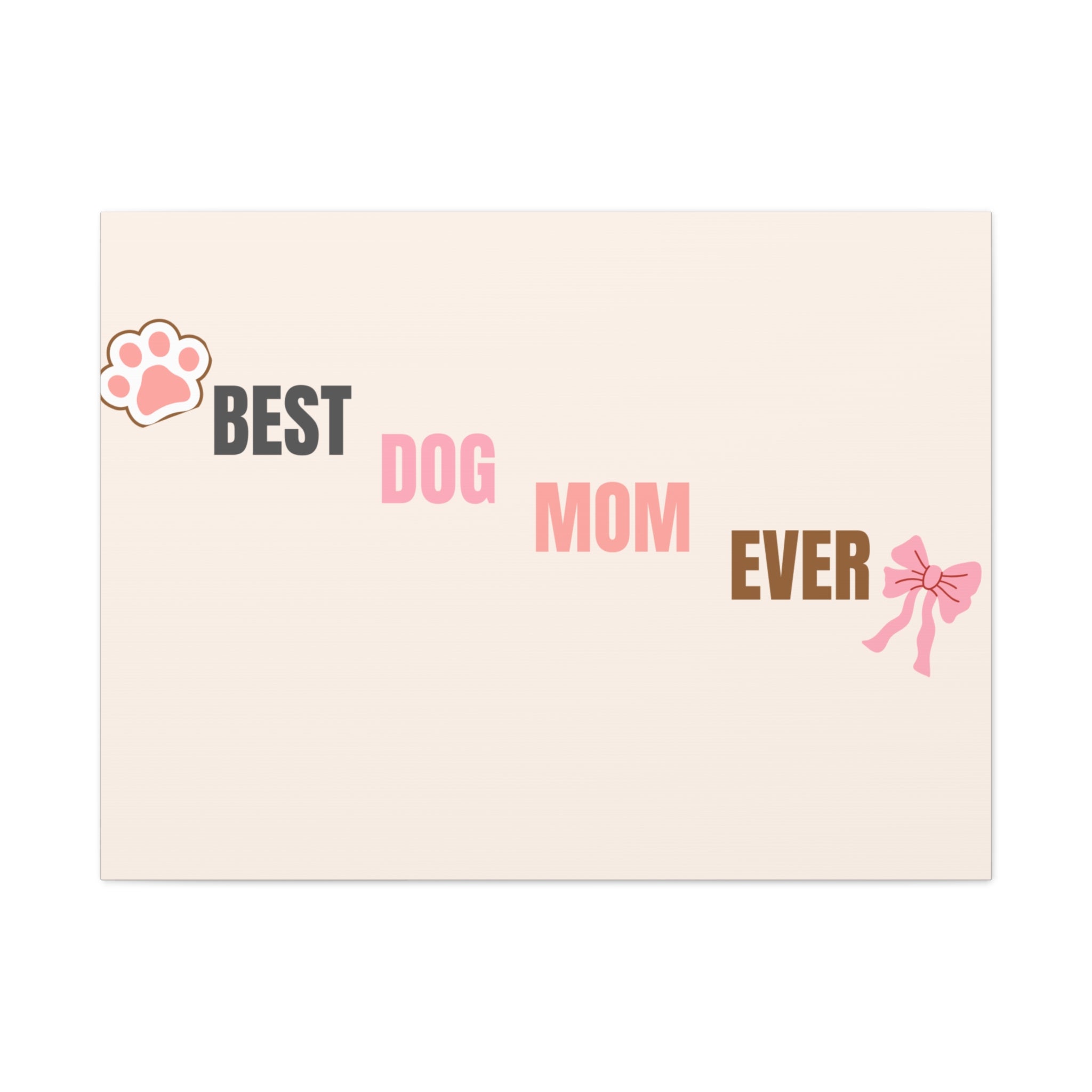 Best Dog Mom Ever Canvas Wall Art — Pink Paw & Bow Matte Stretched Canvas