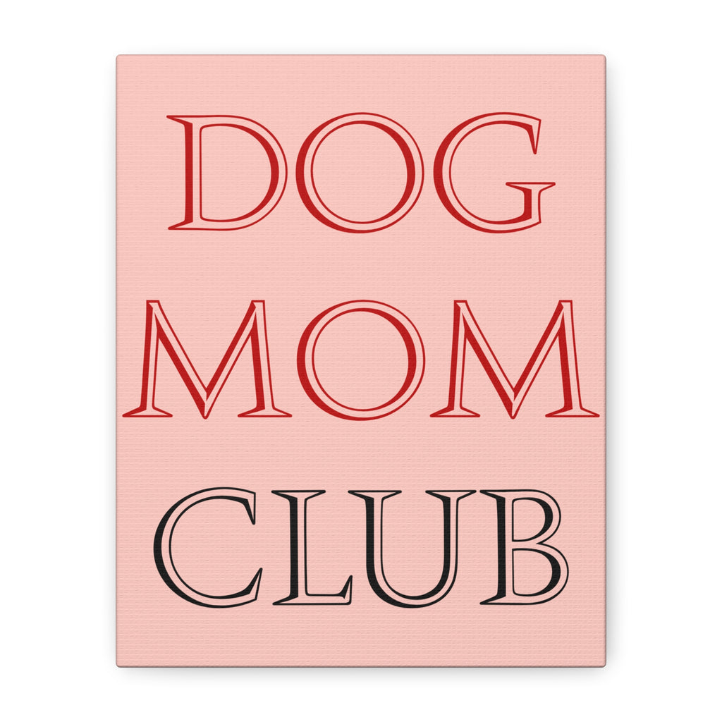 Dog Mom Club Canvas Wall Art — Pink Matte Stretched Canvas