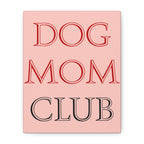 Dog Mom Club Canvas Wall Art — Pink Matte Stretched Canvas
