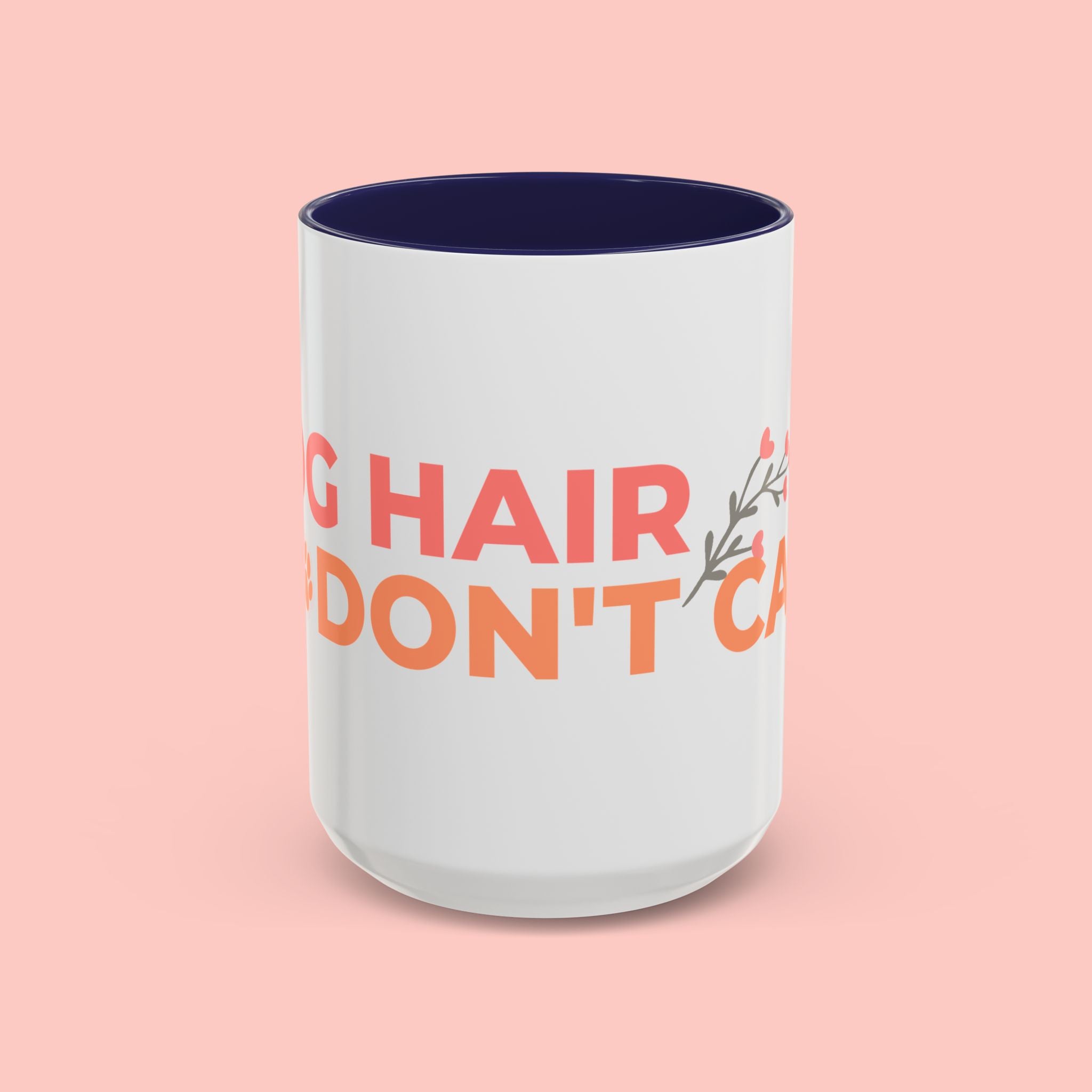 Accent Coffee Mug - "Growing Hair I Don't Care" Floral Script Coffee Mug